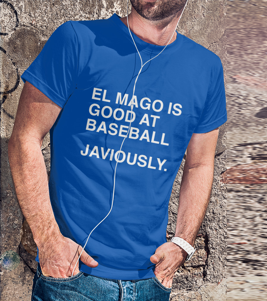 El Mago Is Good At Baseball Javiously T-Shirt