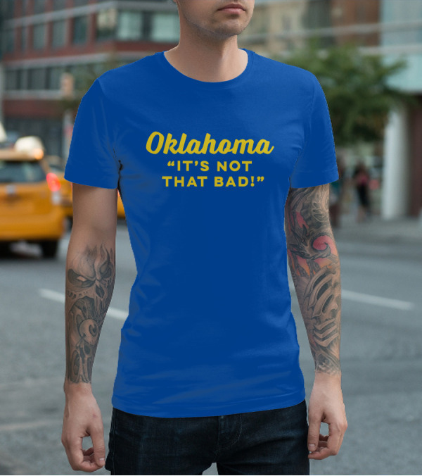 Oklahoma It's Not That Bad Ida Red T-Shirt