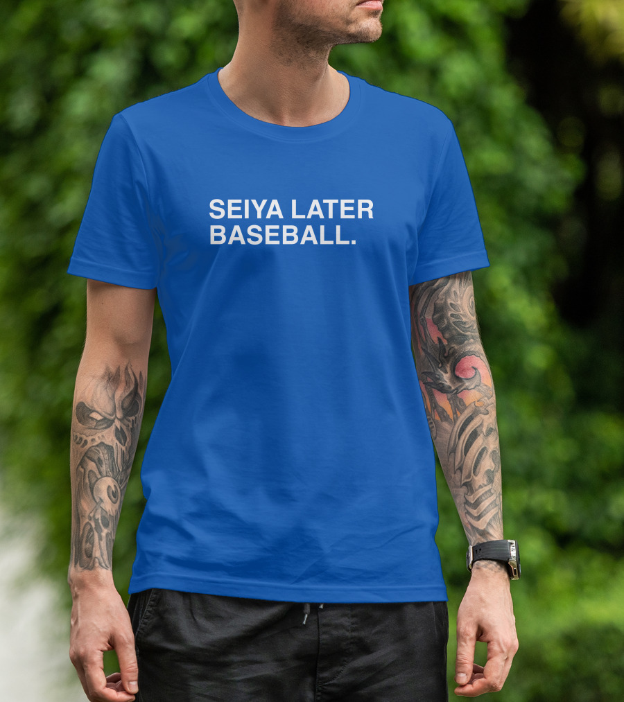 Seiya Later Baseball The Obvious T-Shirt