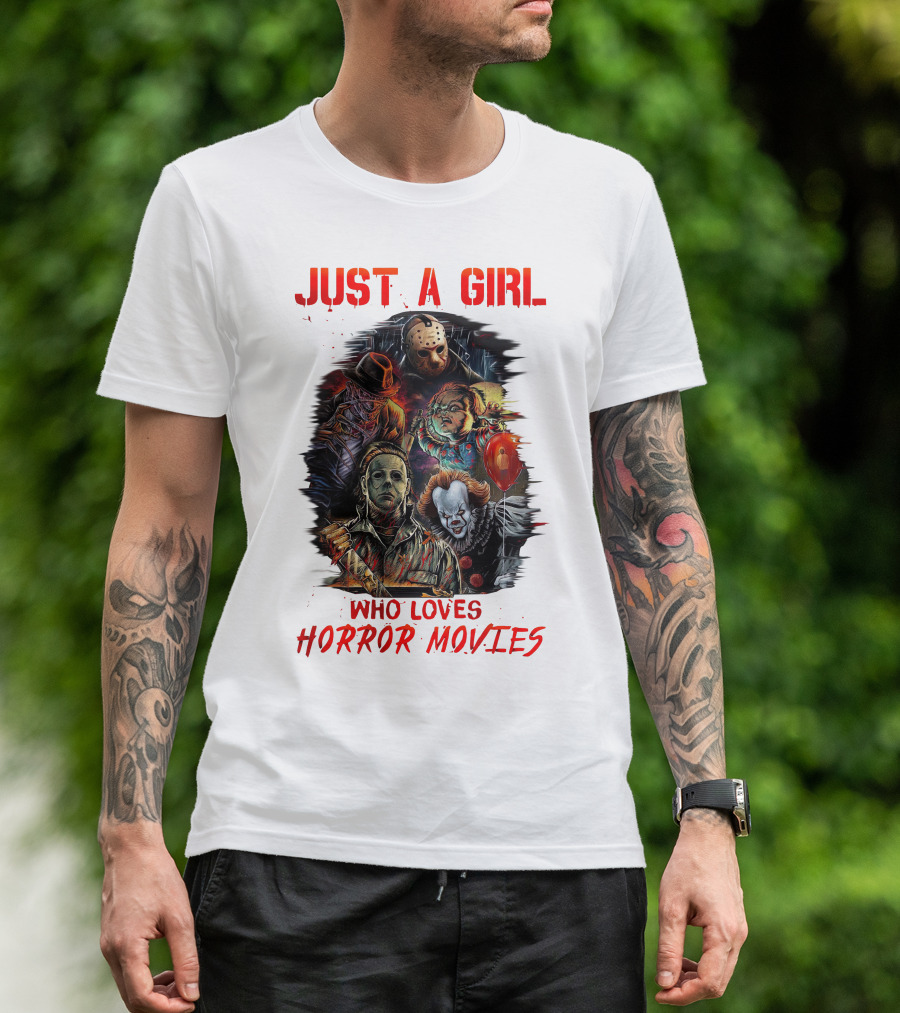 JUST A GIRL WHO LOVES HORROR MOVIES Freddy Jason Chucky Michael Myers Pennywise T-Shirt