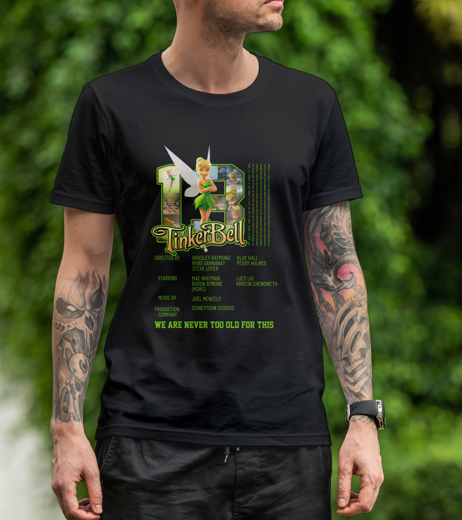 Tinker Bell 13 We Are Never Too Old For This Disneytoon Studios T-Shirt