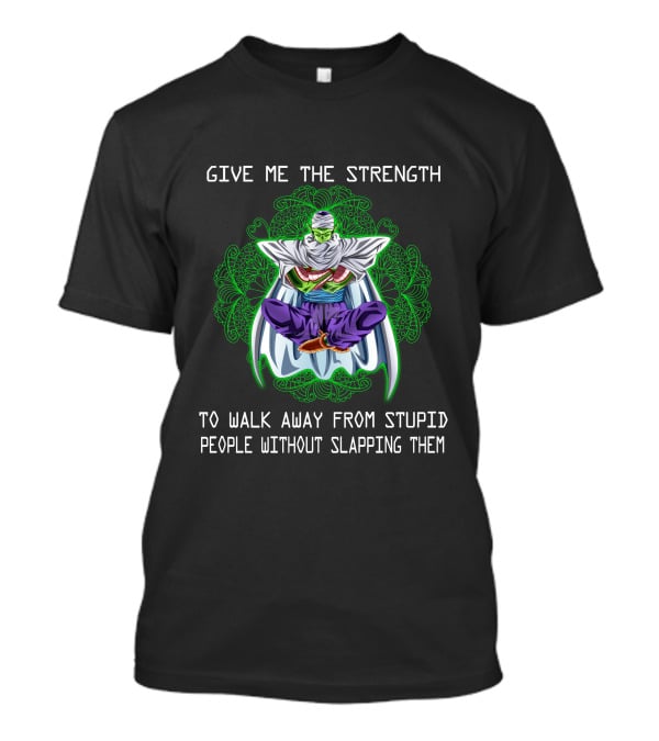 Give Me The Strength To Walk Away From Stupid People Without Slapping Them Green Aura T-Shirt