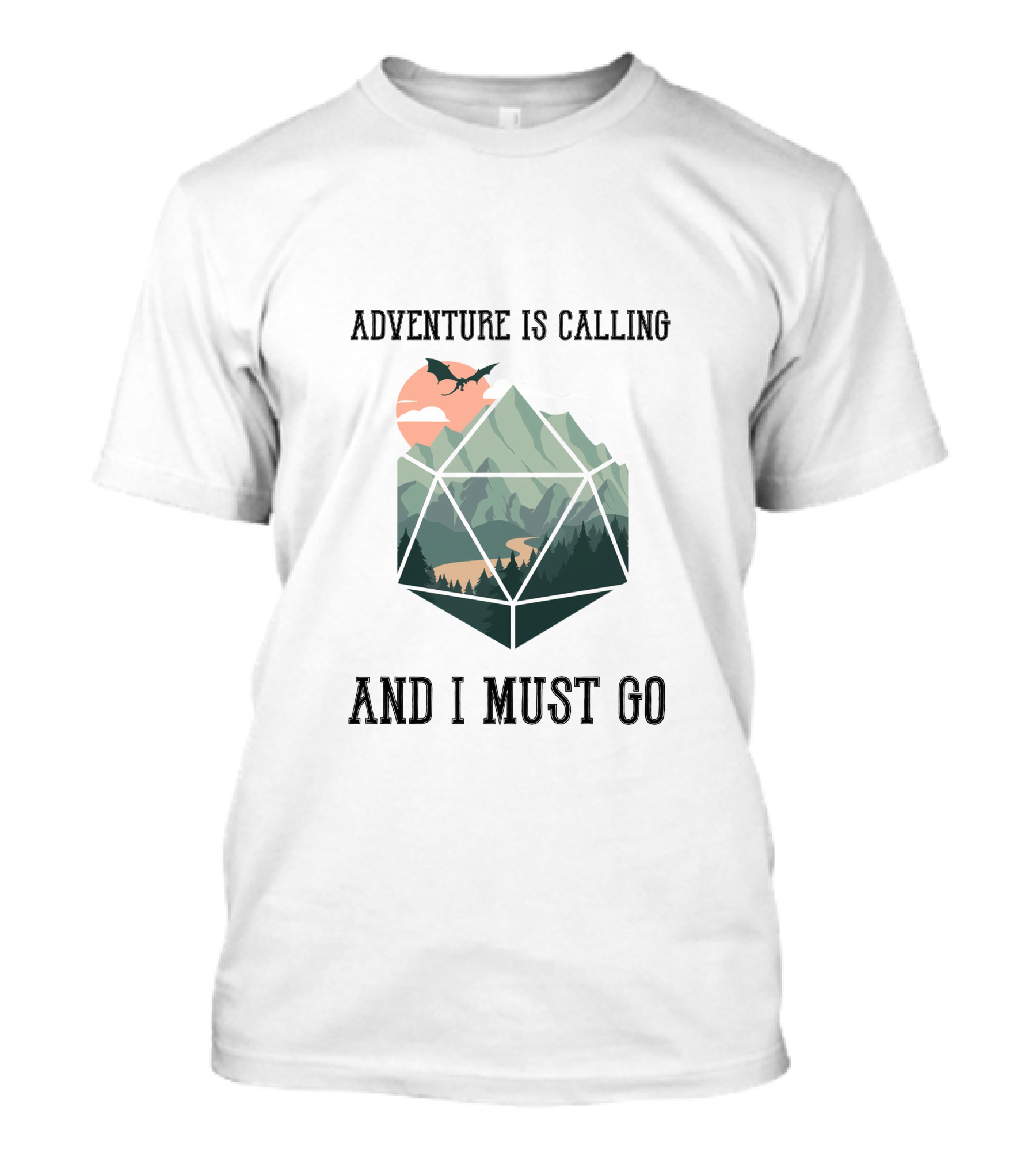 ADVENTURE IS CALLING AND I MUST GO Fantasy Dragon Mountains Dice T-Shirt
