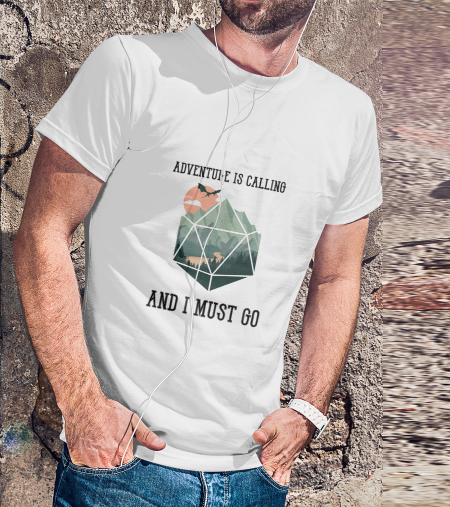 ADVENTURE IS CALLING AND I MUST GO Fantasy Dragon Mountains Dice T-Shirt