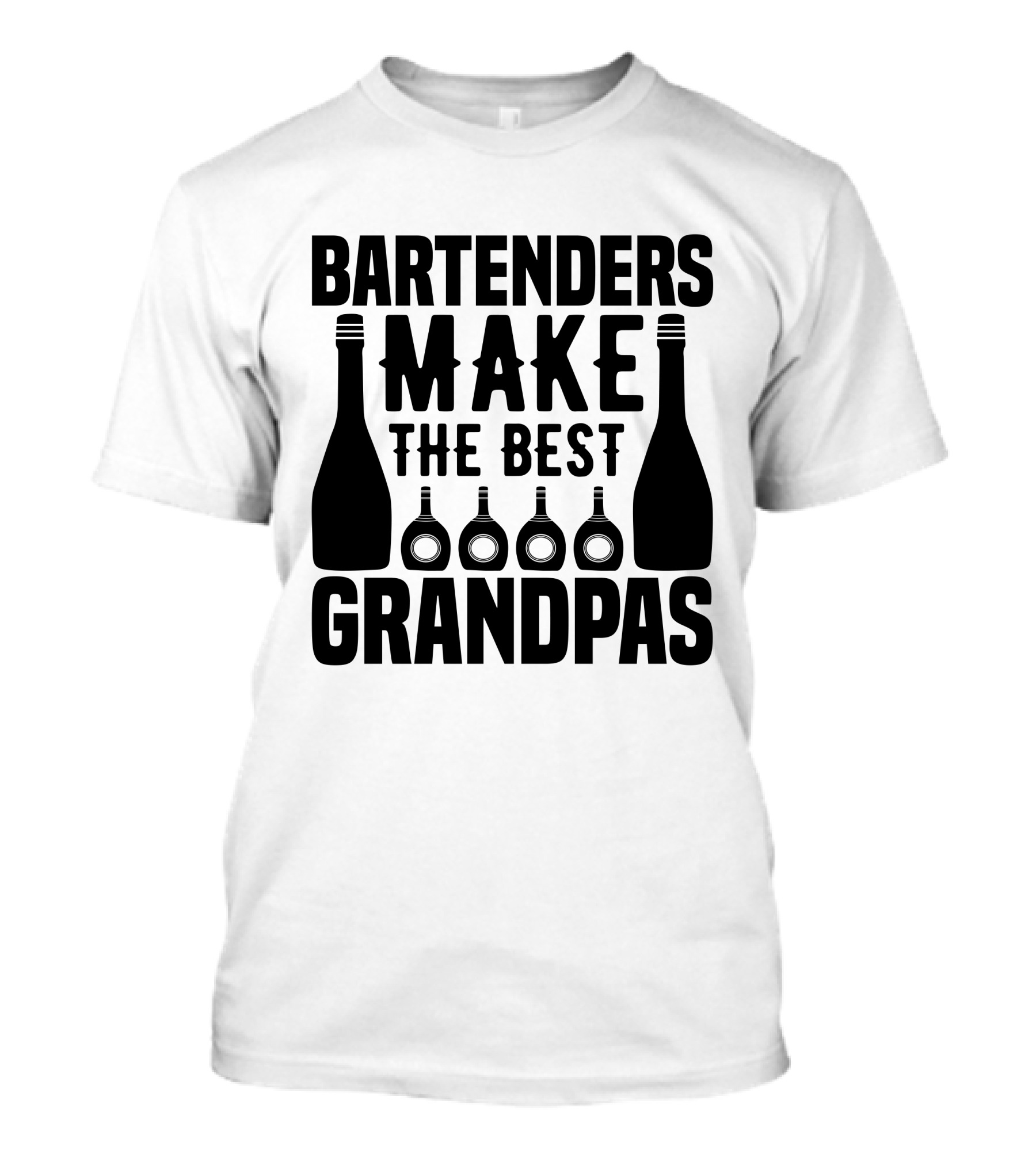 Bartenders Make The Best Grandpas Bottles T-Shirt