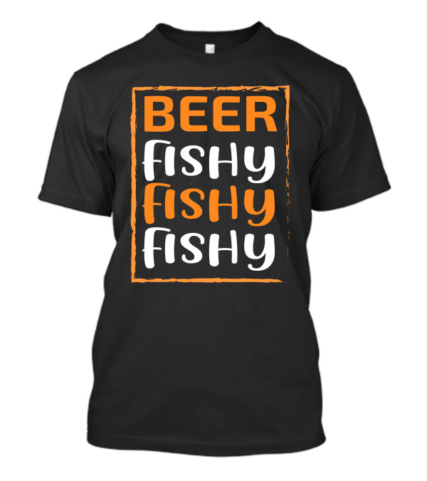 Beer Fishy Fishy Fishy T-Shirt