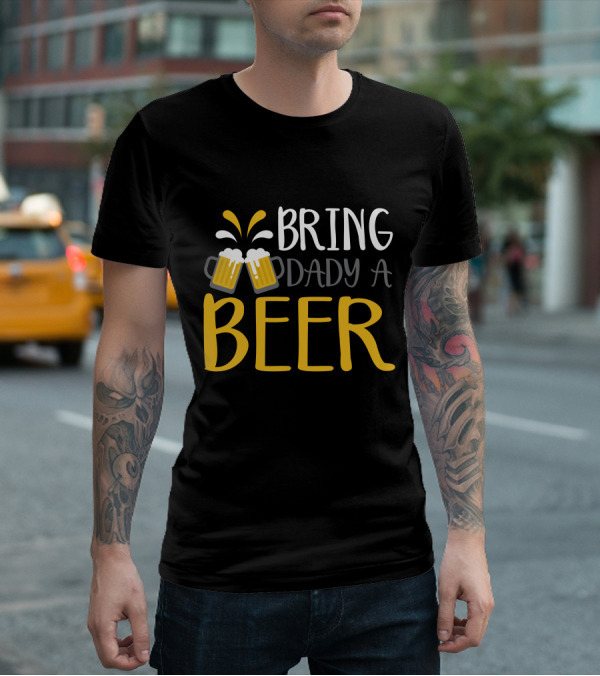 Bring Dady A Beer With Toasting Mugs And Splashing Foam T-Shirt