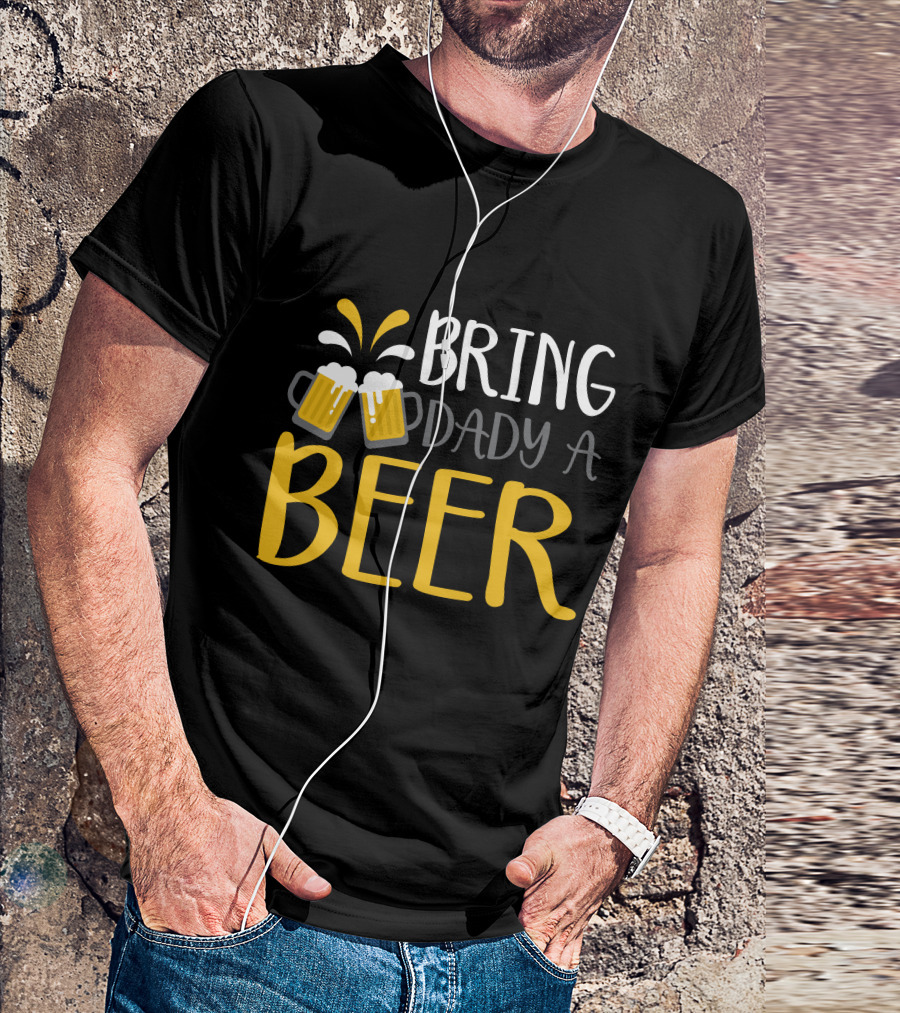 Bring Dady A Beer With Toasting Mugs And Splashing Foam T-Shirt