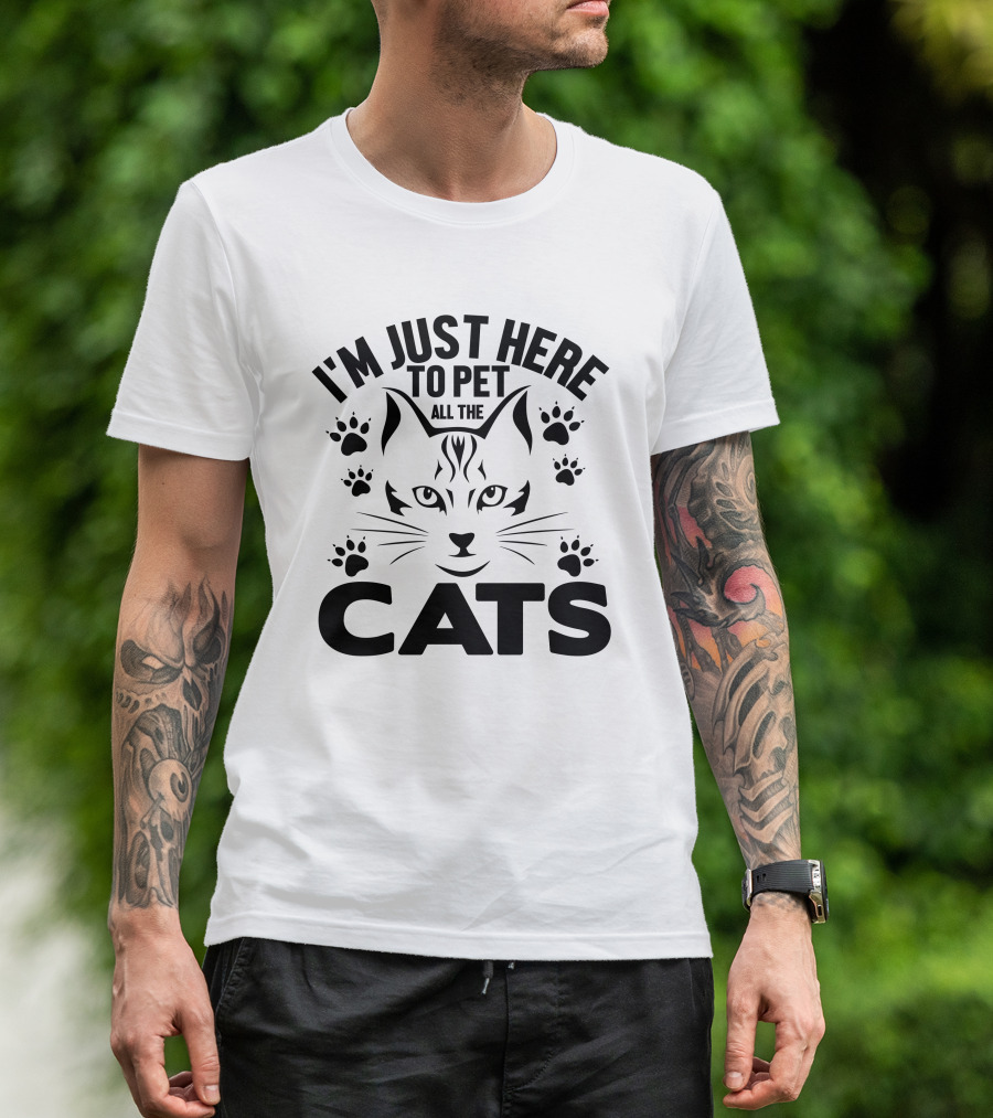 I'M JUST HERE TO PET ALL THE CATS PAW PRINTS CAT FACE T-Shirt