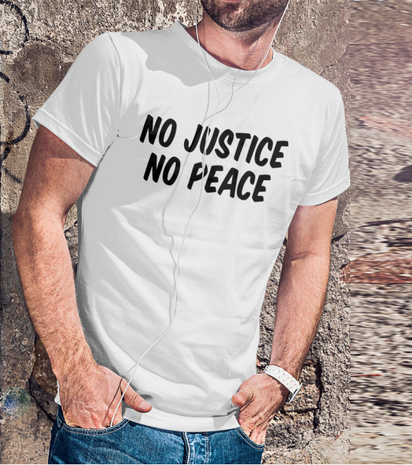 No Justice No Peace Text T-Shirt