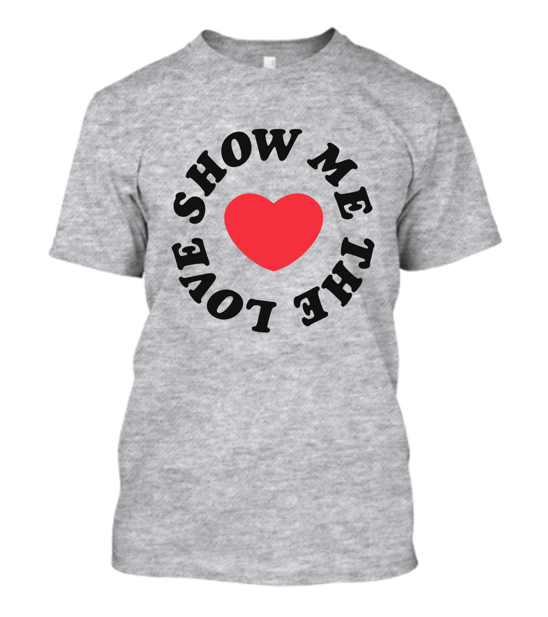 Show Me The Love Heart T-Shirt