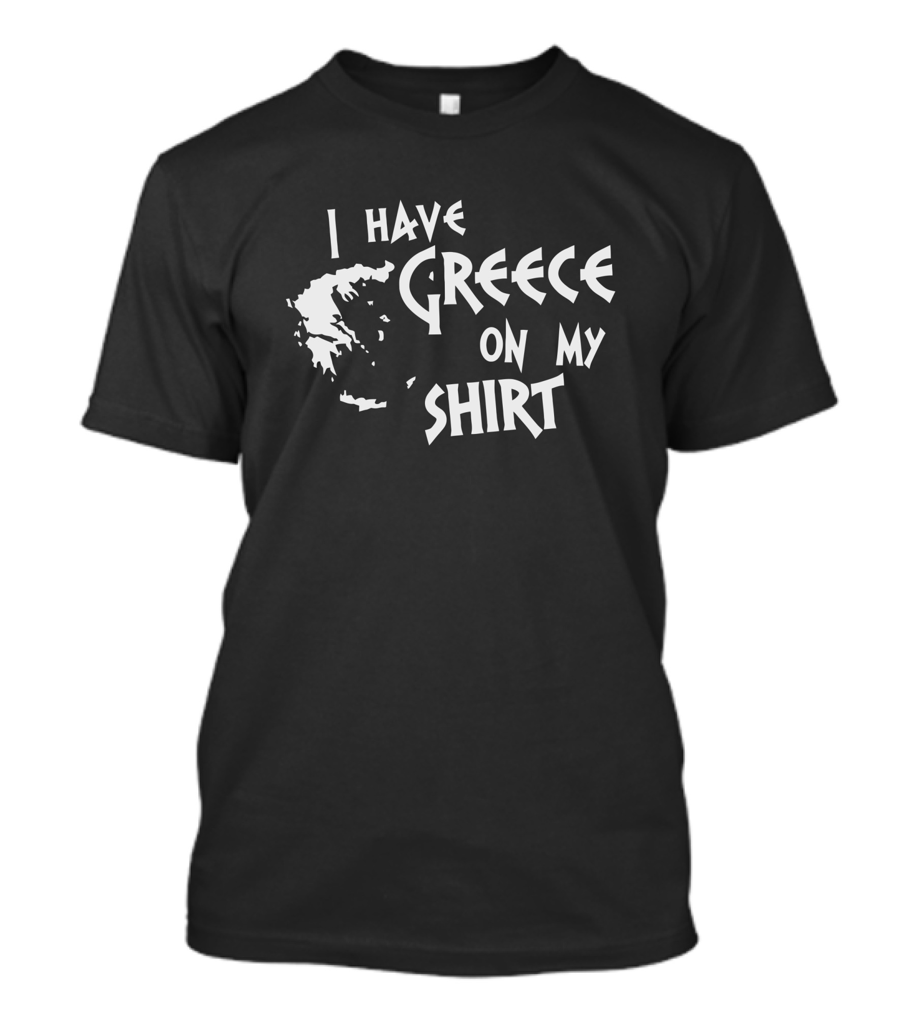 I Have Greece On My T-Shirt
