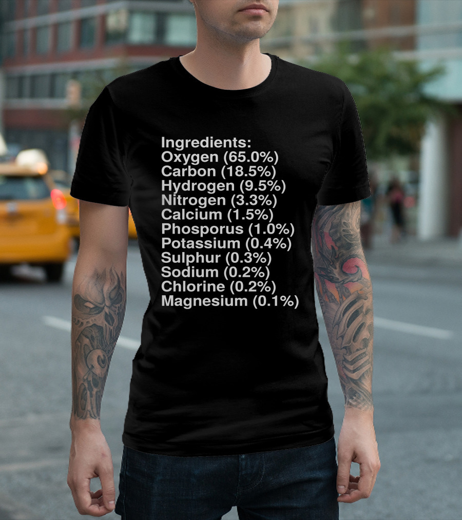 Ingredients Oxygen Carbon Hydrogen Nitrogen Calcium Human Elements Composition T-Shirt