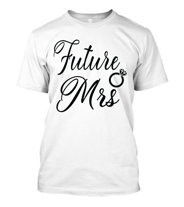Future Mrs Ring T-Shirt