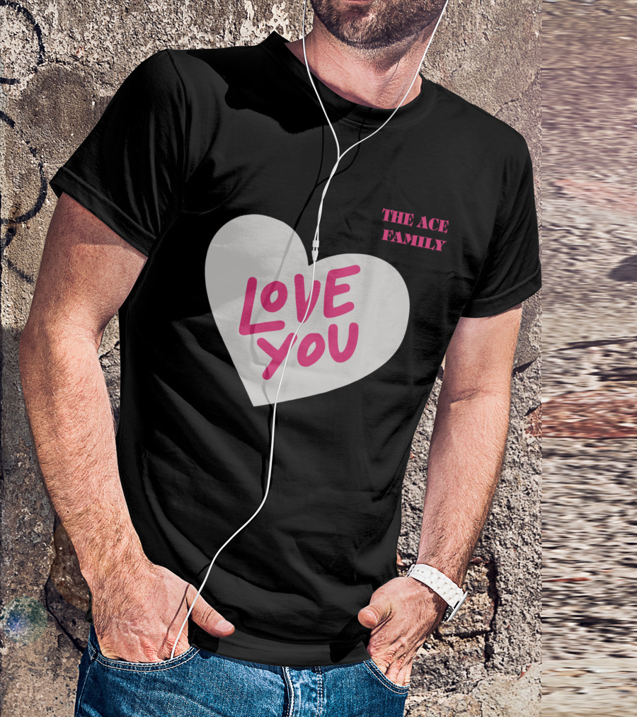 The Ace Family Love You Heart T-Shirt