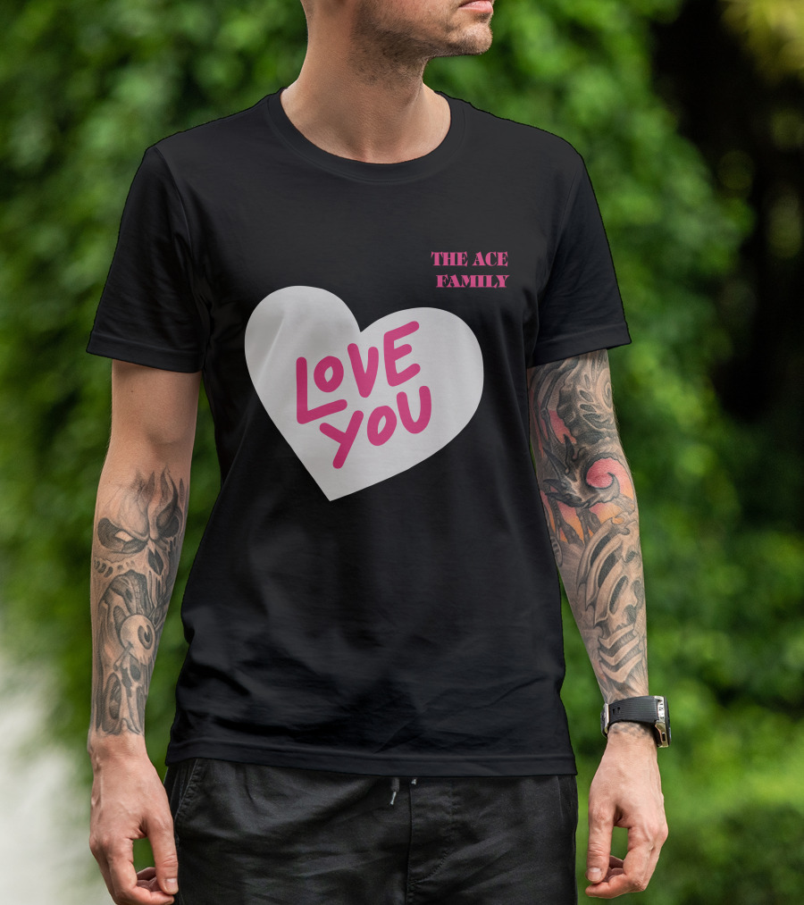 The Ace Family Love You Heart T-Shirt