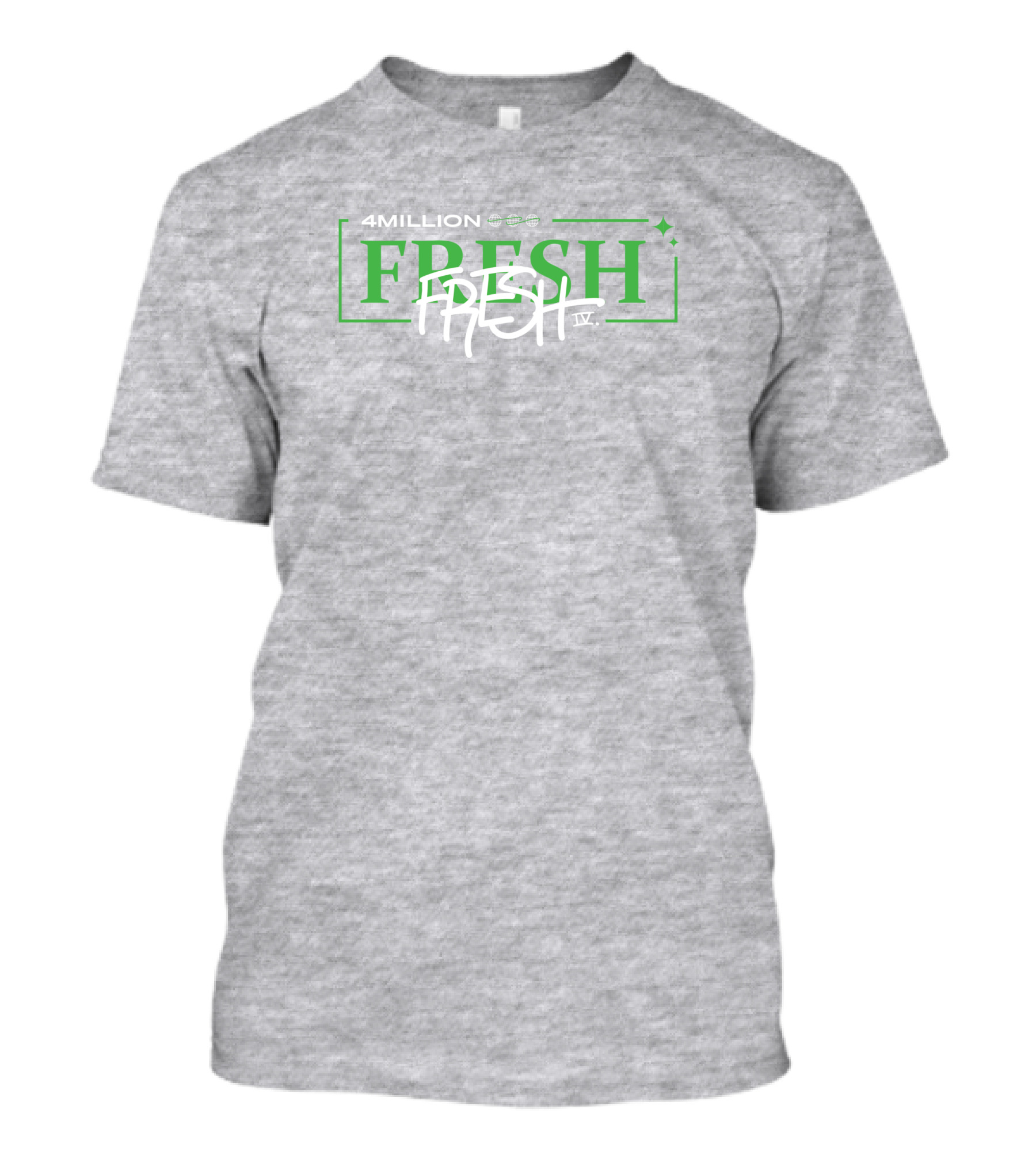 4 Million Fresh Fresh IV T-Shirt