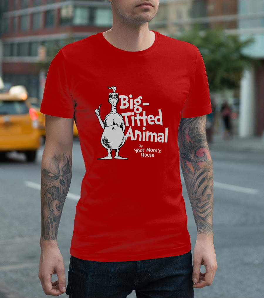 Big-Titted Animal By Your Mom's House YMH Merch T-Shirt