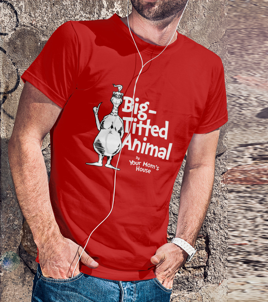 Big-Titted Animal By Your Mom's House YMH Merch T-Shirt