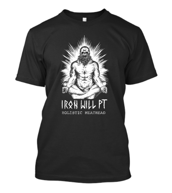 Iron Will Pt Holistic Meathead Skull Meditation T-Shirt