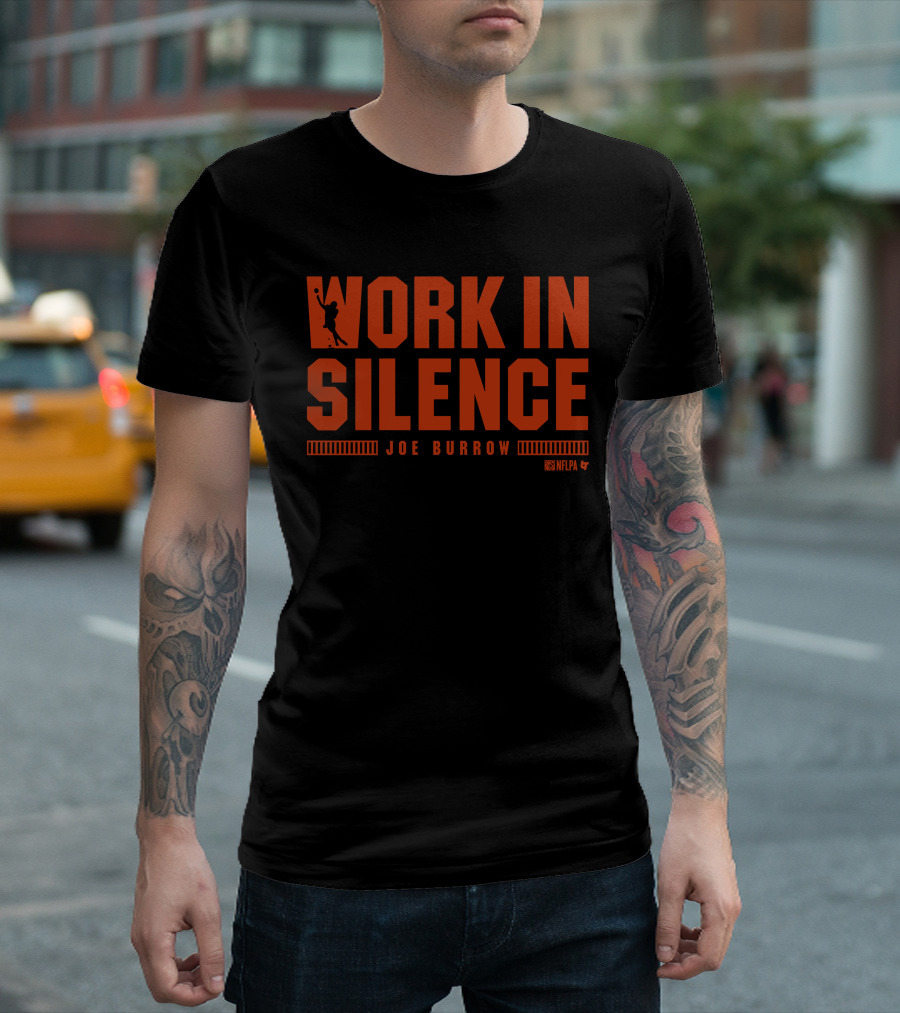 BreakingT Joe Burrow Work In Silence NFLPA T-Shirt