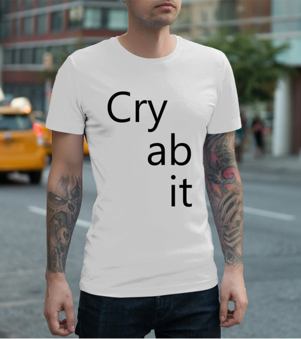 Cry Ab It Nathan T-Shirt