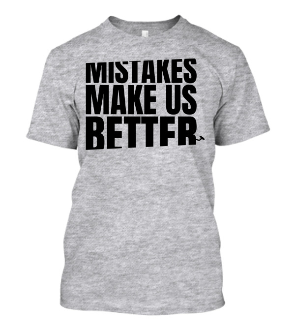 Mr. Build It Merch Mistakes Make Us Better Hammer T-Shirt