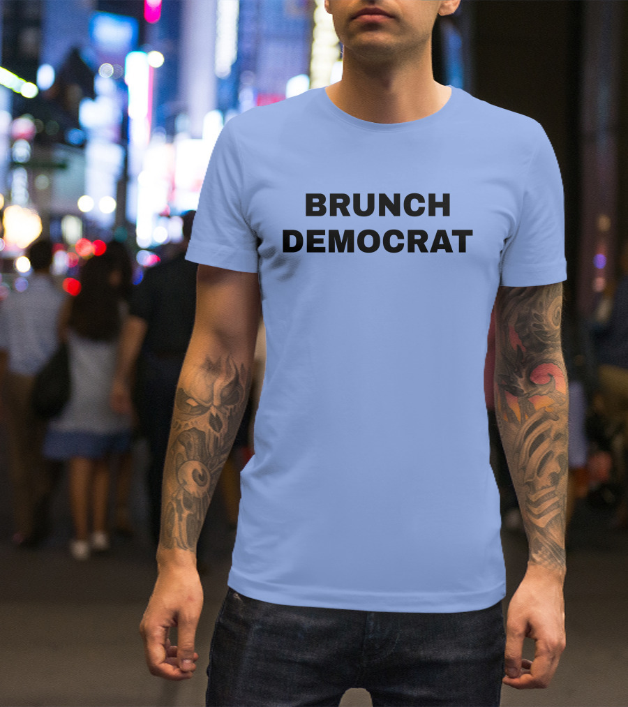 BRUNCH DEMOCRAT Merchandise Thee Brunch Democrat T-Shirt