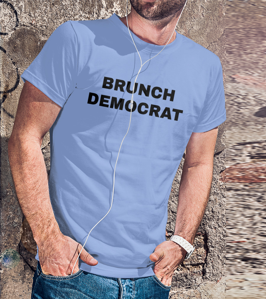 BRUNCH DEMOCRAT Merchandise Thee Brunch Democrat T-Shirt