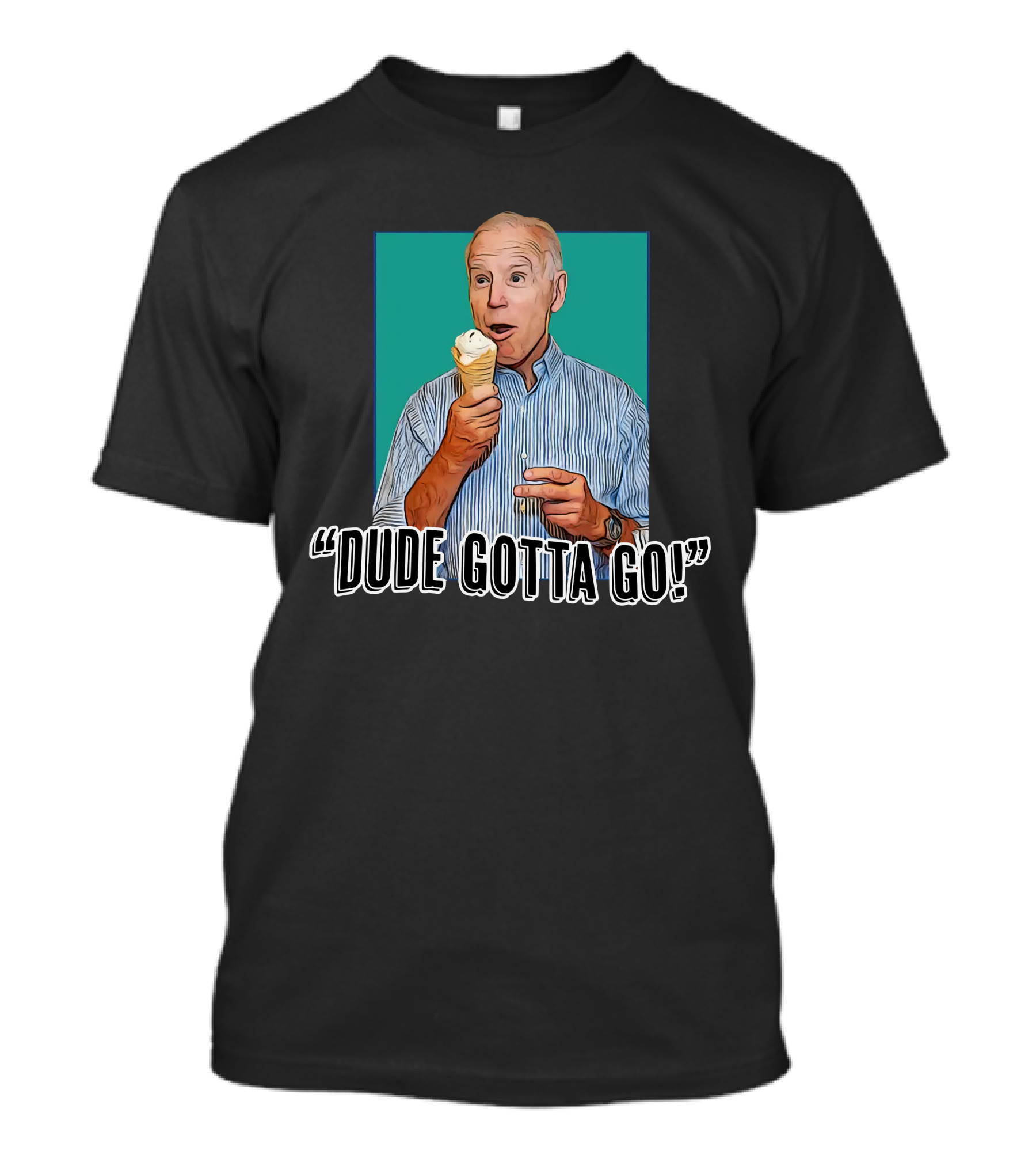 Dude Gotta Go Tucker Carlson Joe Biden Ice Cream Meme T-Shirt