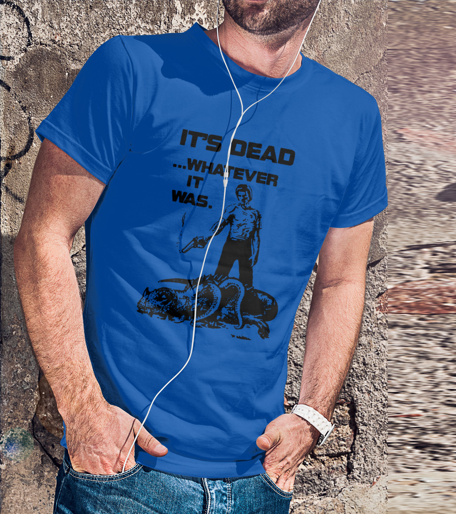 It's Dead Whatever It Was Monster Slayer With Gun T-Shirt