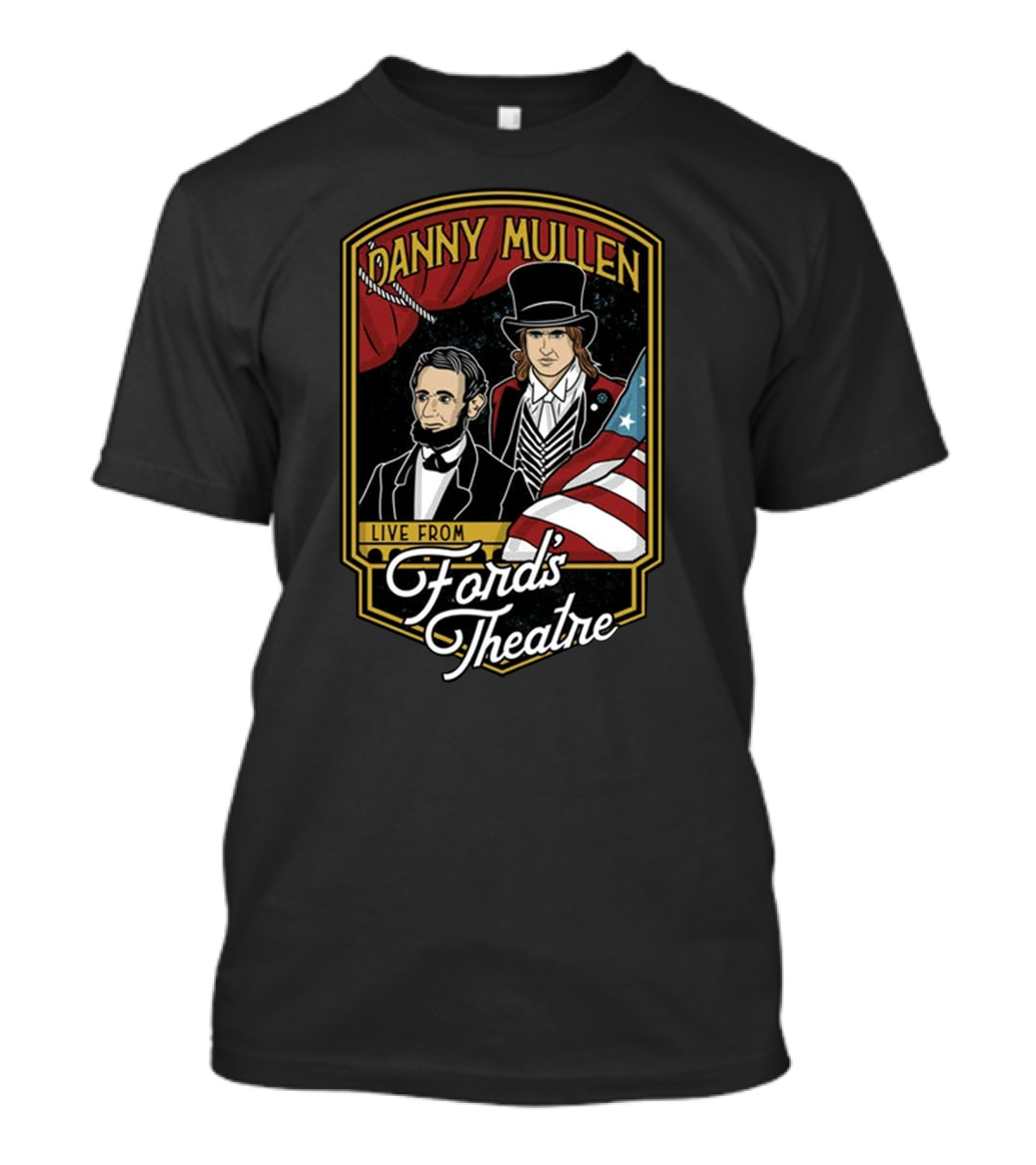 DANNY MULLEN LIVE FROM FORD'S THEATRE T-Shirt