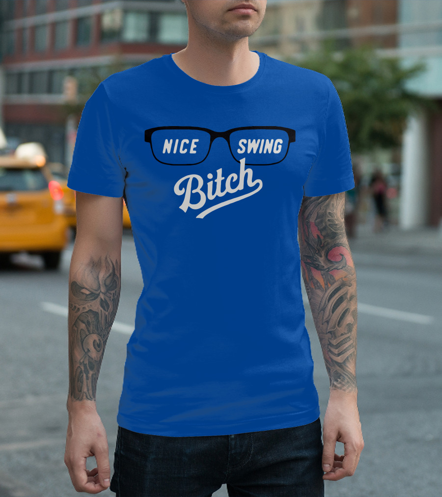 Nice Swing Bitch Baseball Movie Quote Glasses On Blue T-Shirt