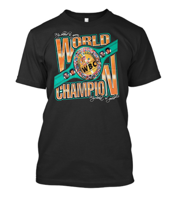 WBC World Champion My Blood Is Green My Heart Is Gold T-Shirt