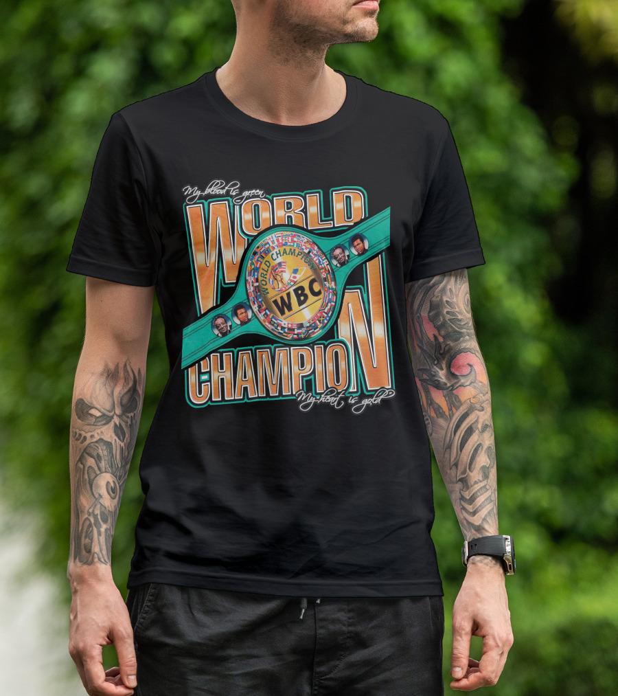 WBC World Champion My Blood Is Green My Heart Is Gold T-Shirt