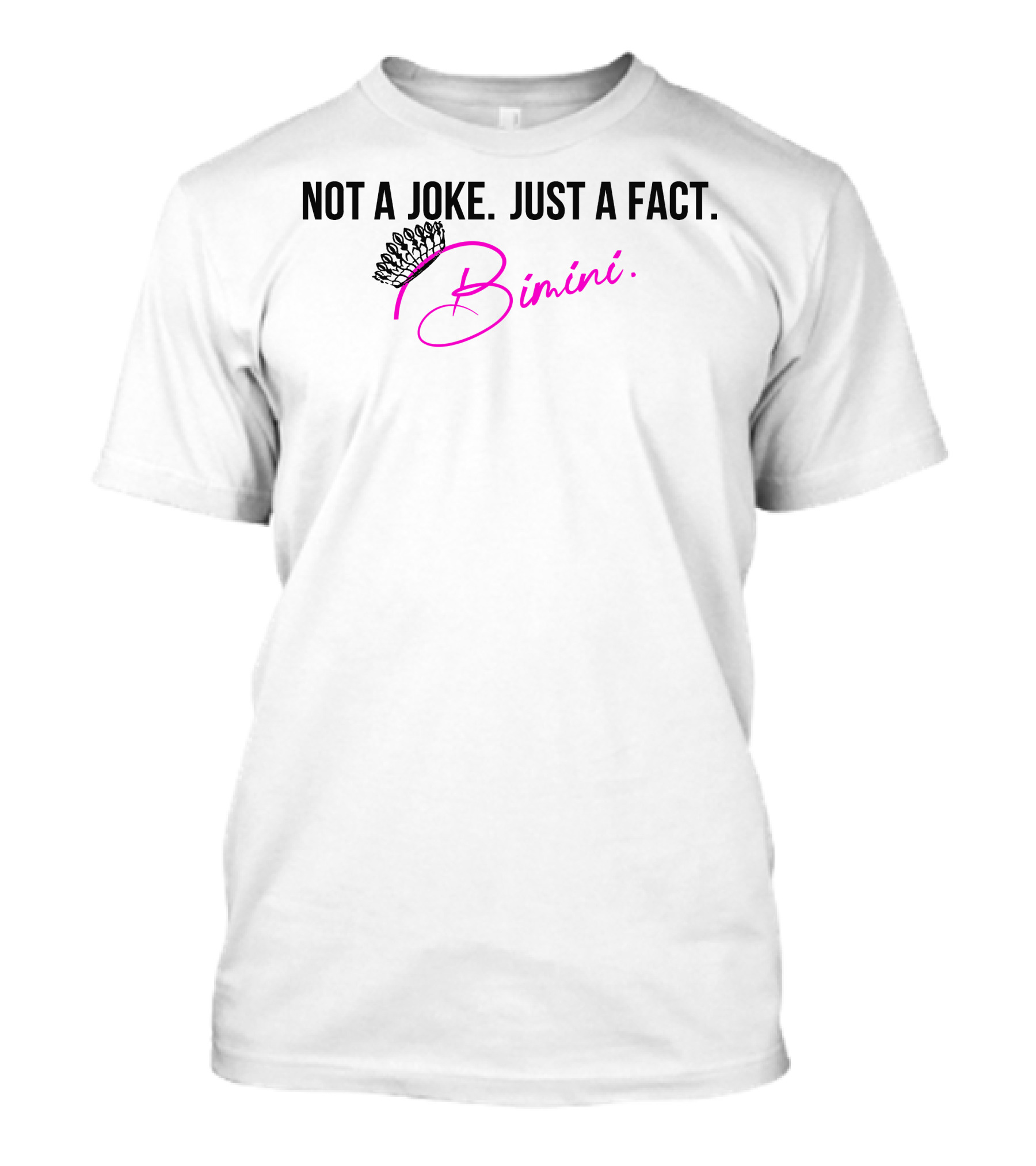 Not A Joke Just A Fact Bimini Bon Boulash Tiara T-Shirt