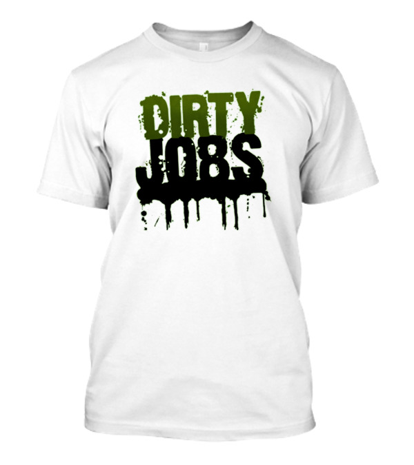 Dirty Jobs Dripping Text Style Merch T-Shirt