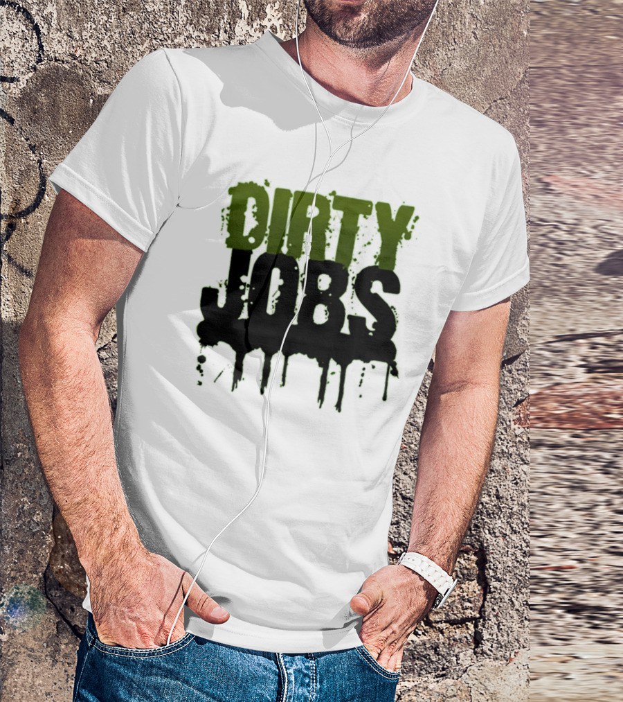 Dirty Jobs Dripping Text Style Merch T-Shirt