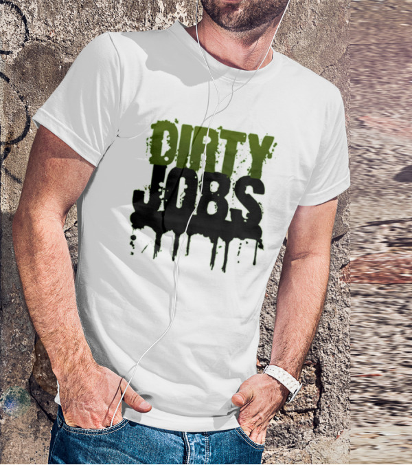 Dirty Jobs Dripping Text Style Merch T-Shirt