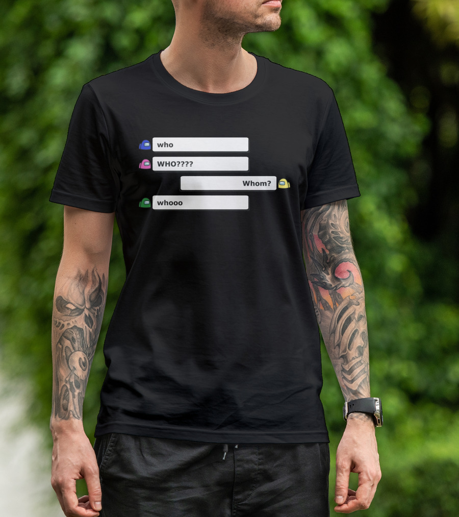 Who WHO???? Whom? Whooo Among Us Store T-Shirt
