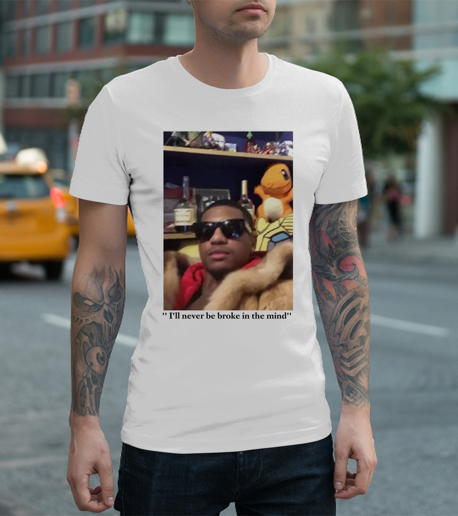 I'll Never Be Broke In The Mind Guapdad4000 Charmander T-Shirt