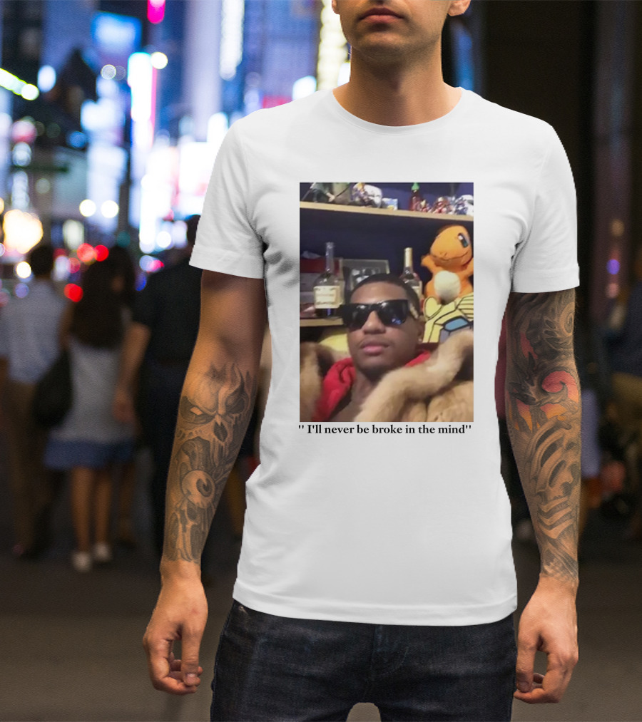 I'll Never Be Broke In The Mind Guapdad4000 Charmander T-Shirt