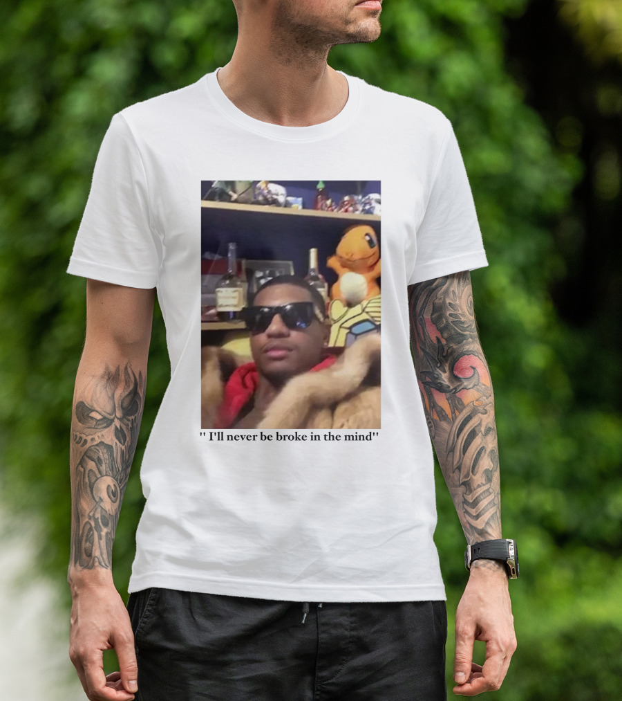 I'll Never Be Broke In The Mind Guapdad4000 Charmander T-Shirt