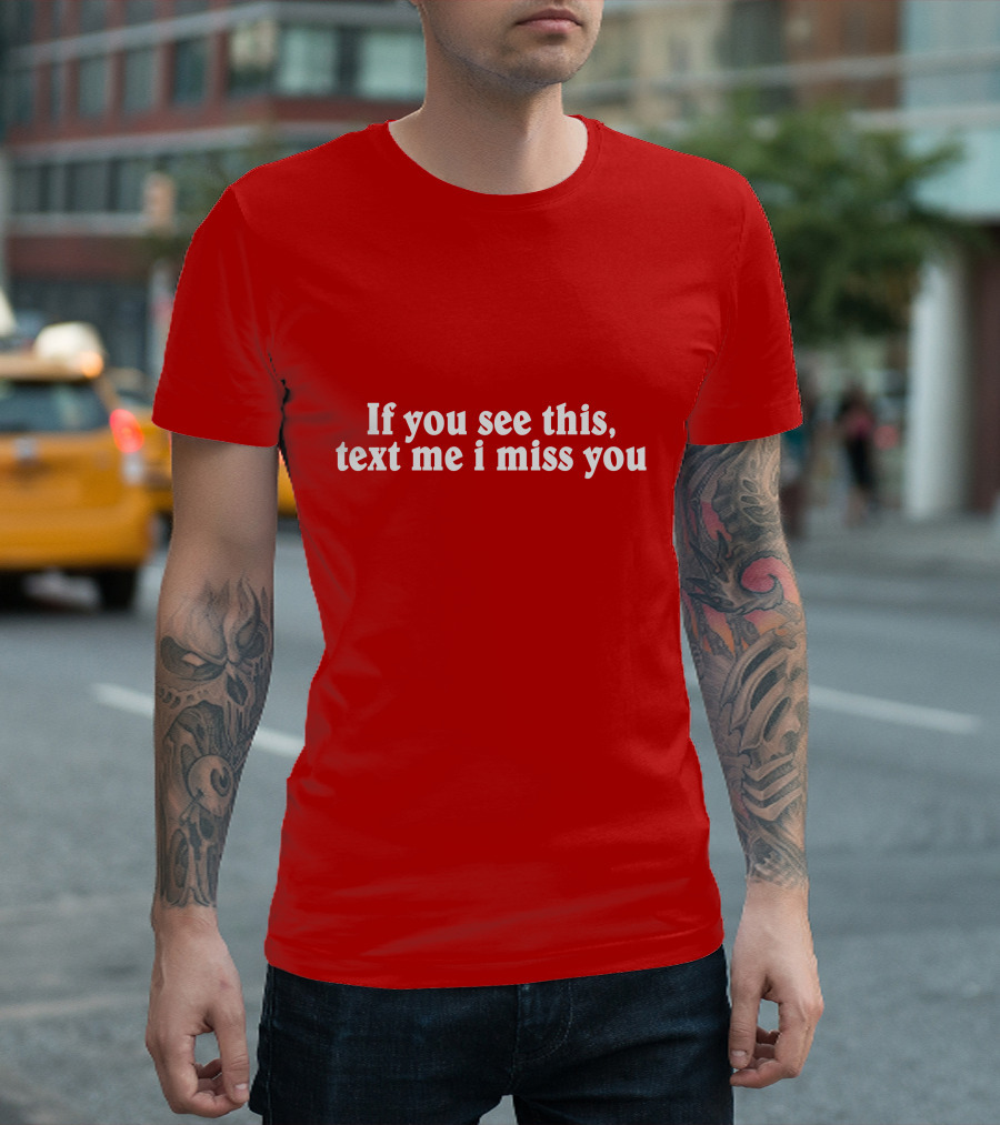If You See This Text Me I Miss You Shadow Hill T-Shirt