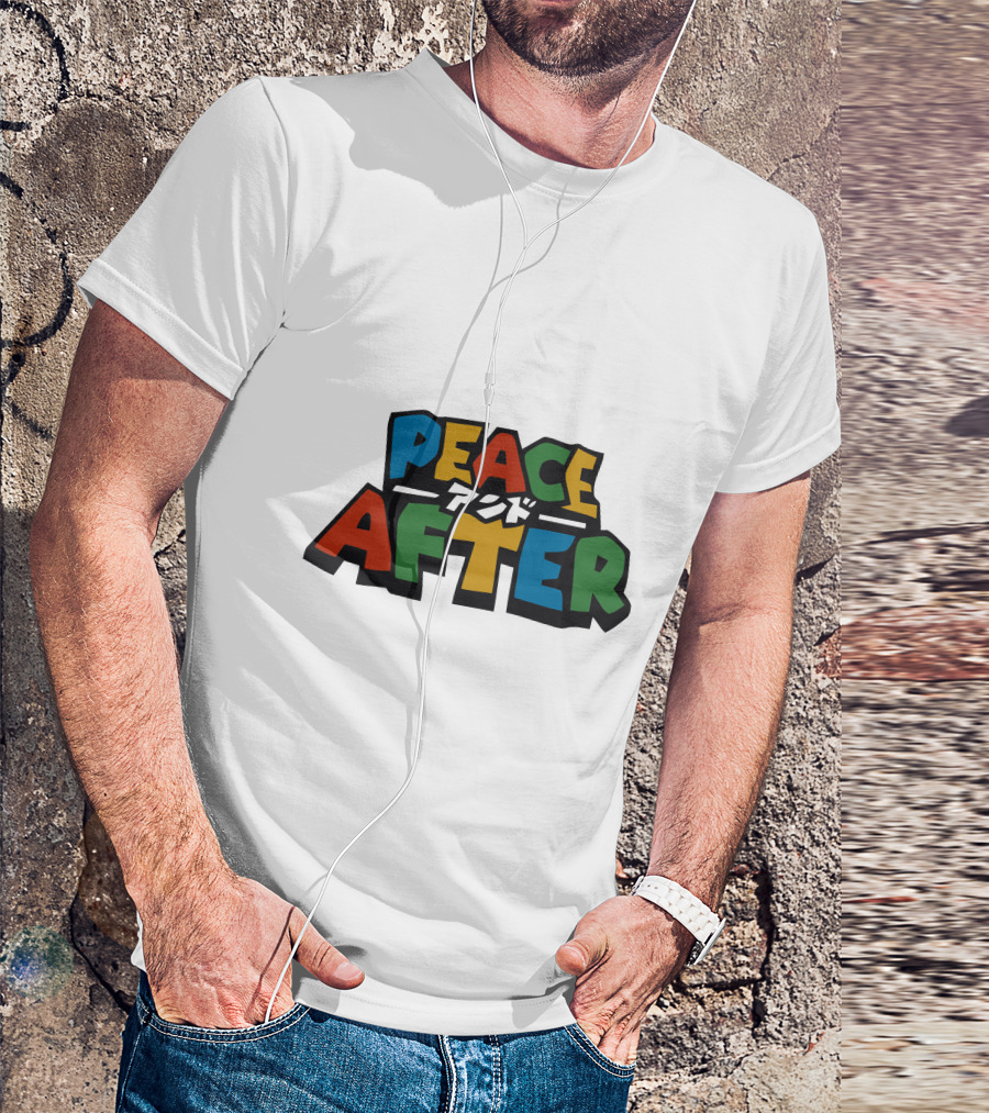 PEACE AFTER T-Shirt