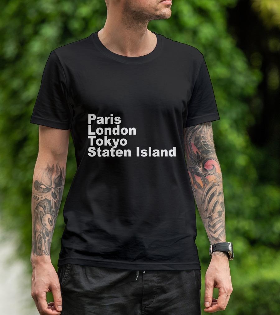 Paris London Tokyo Staten Island Cities Text Display T-Shirt