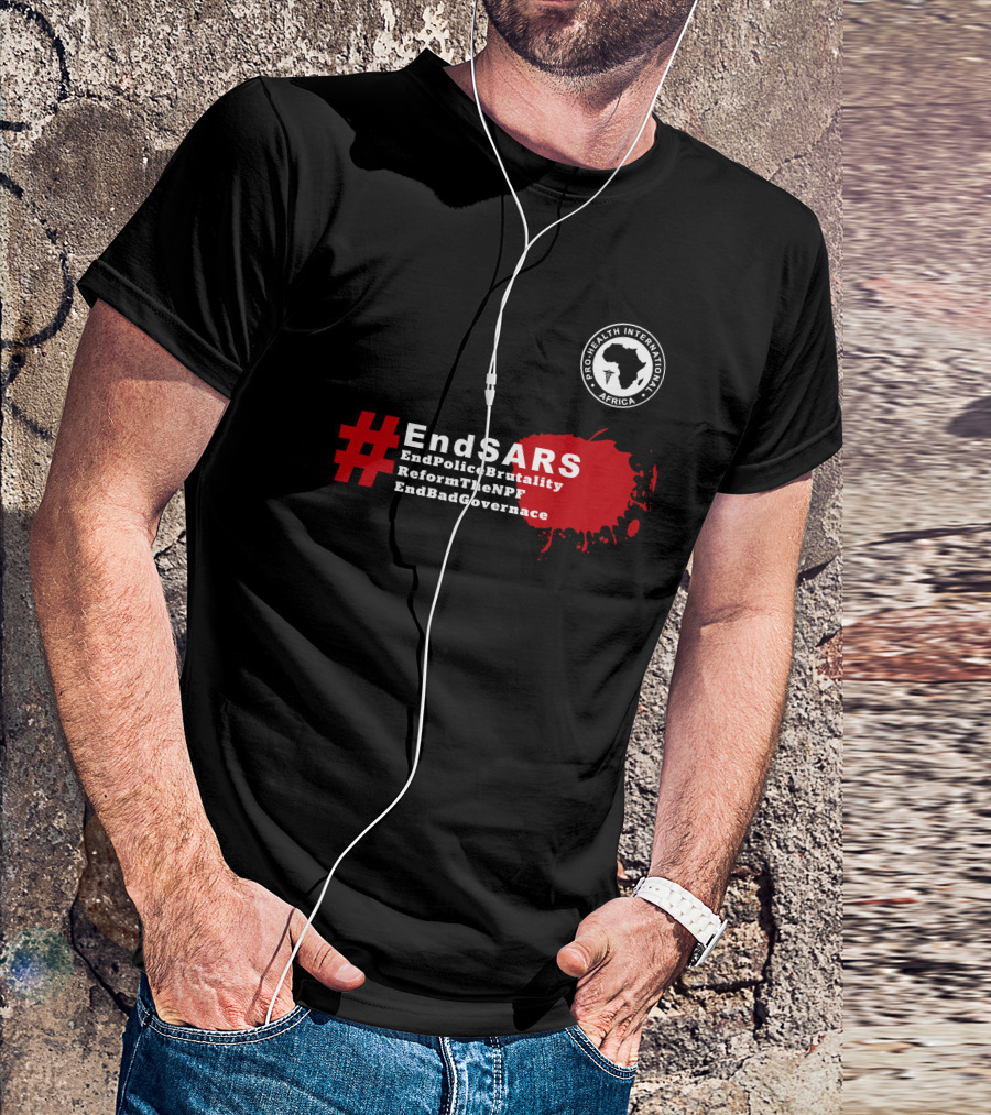 Pro Health International Africa #EndSARS EndPoliceBrutality ReformTheNPF EndBadGovernance T-Shirt
