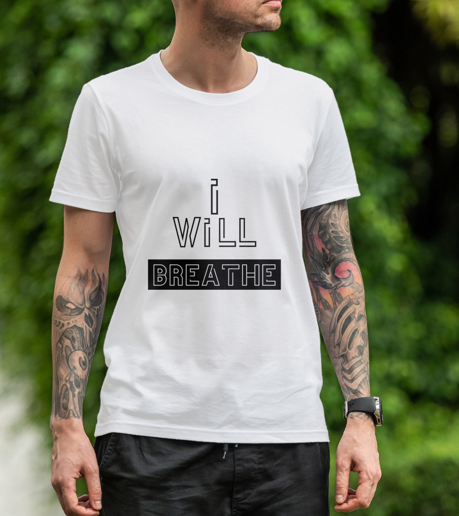 I Will Breathe Empowerment Awareness T-Shirt