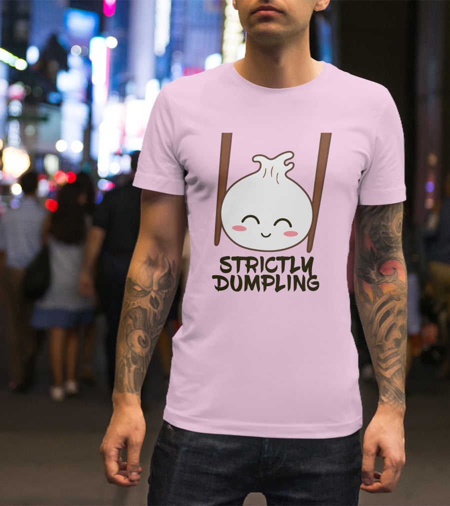 Strictly Dumpling Smiling Dumpling With Chopsticks T-Shirt