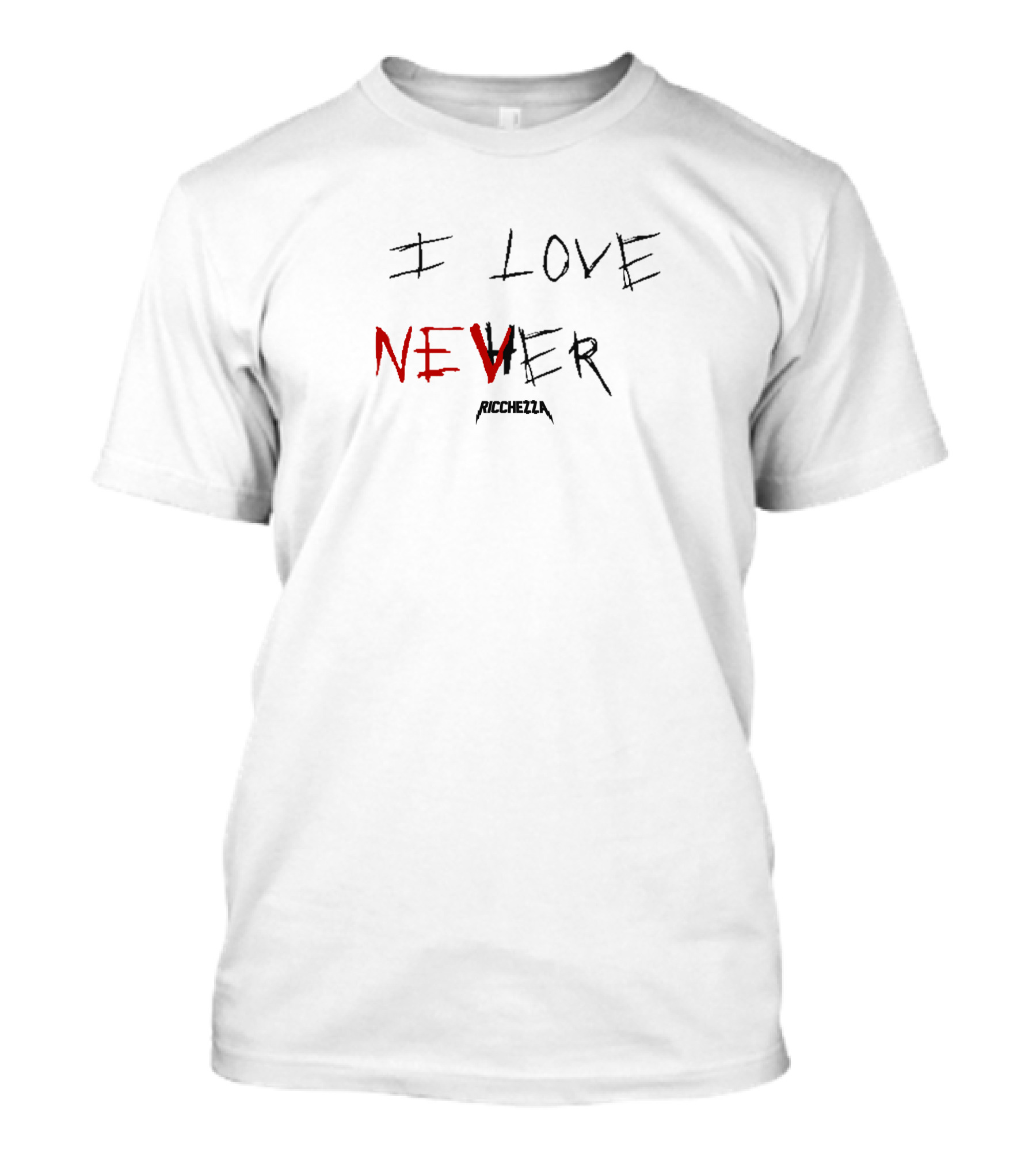 I Love Never Ricchezza T-Shirt